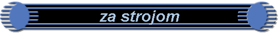 za strojom
